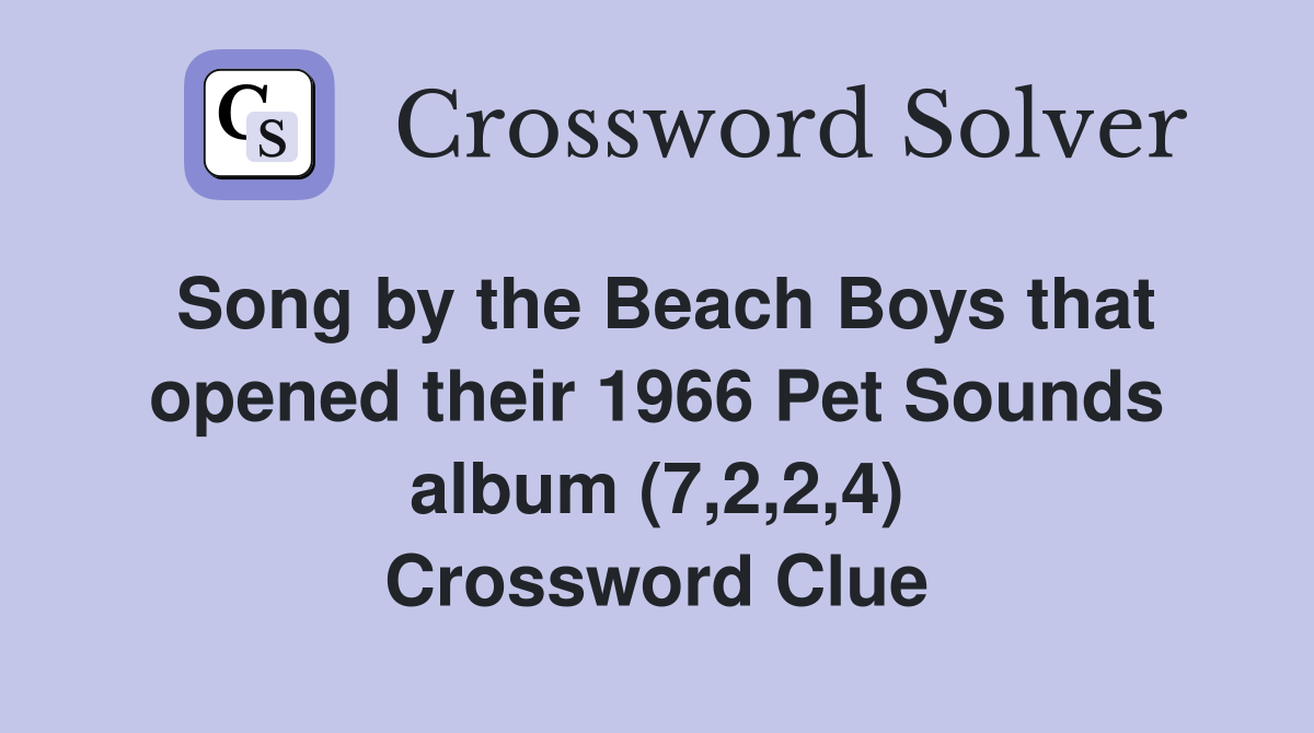 Song by the Beach Boys that opened their 1966 Pet Sounds album (7,2,2,4